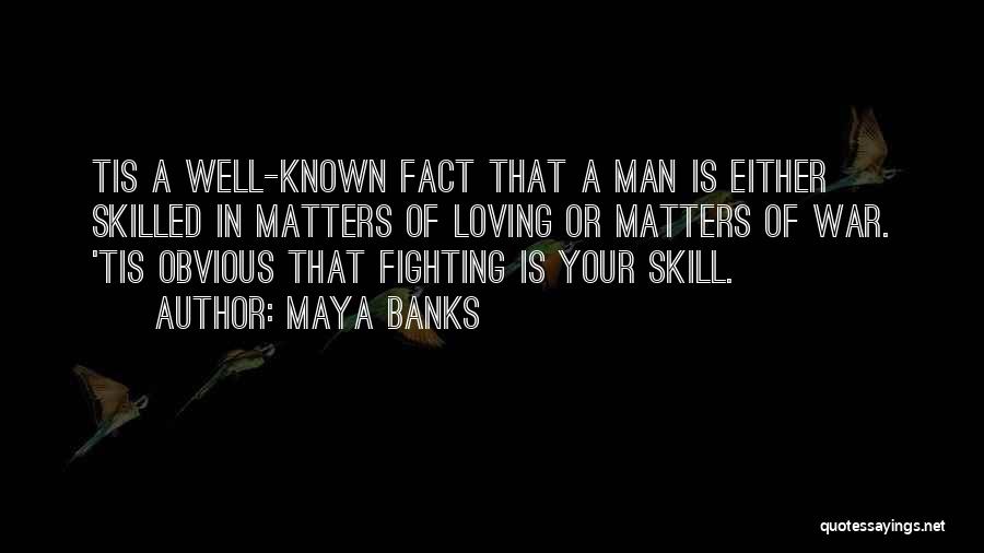 Fighting But Still Loving Quotes By Maya Banks