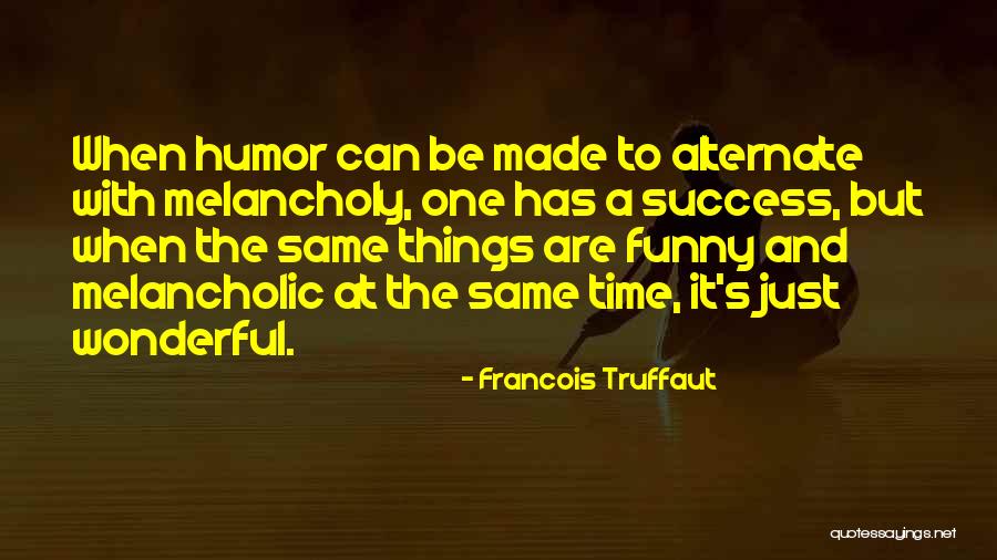 Fighting Cancer Together Quotes By Francois Truffaut