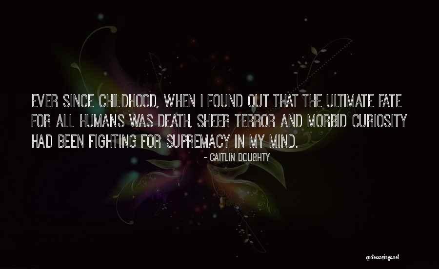 Fighting Death Quotes By Caitlin Doughty Fighting Death Quotes By Caitlin Doughty
