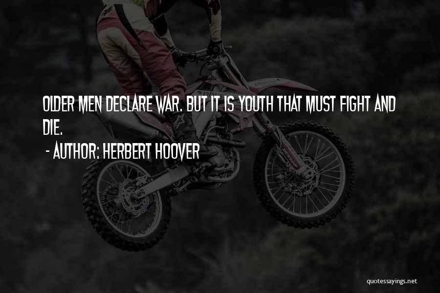 Fighting Death Quotes By Herbert Hoover