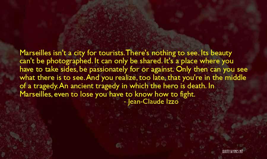 Fighting Death Quotes By Jean-Claude Izzo Fighting Death Quotes By Jean-Claude Izzo