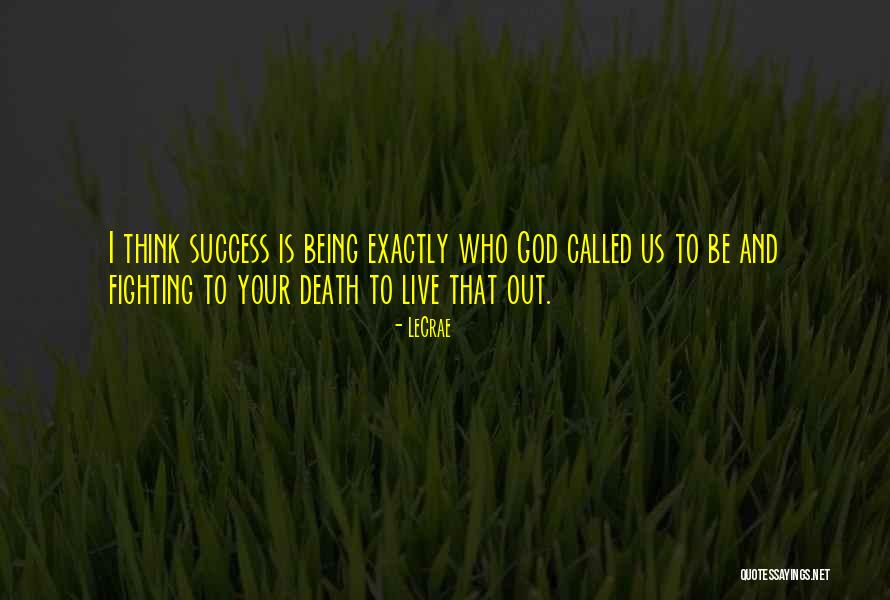 Fighting Death Quotes By LeCrae Fighting Death Quotes By LeCrae