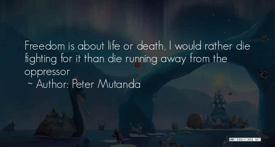 Fighting Death Quotes By Peter Mutanda