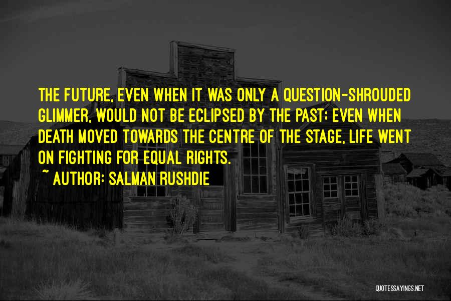 Fighting Death Quotes By Salman Rushdie