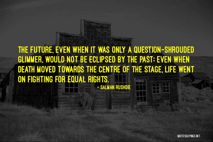 Fighting Death Quotes By Salman Rushdie