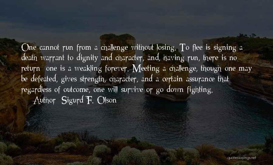 Fighting Death Quotes By Sigurd F. Olson