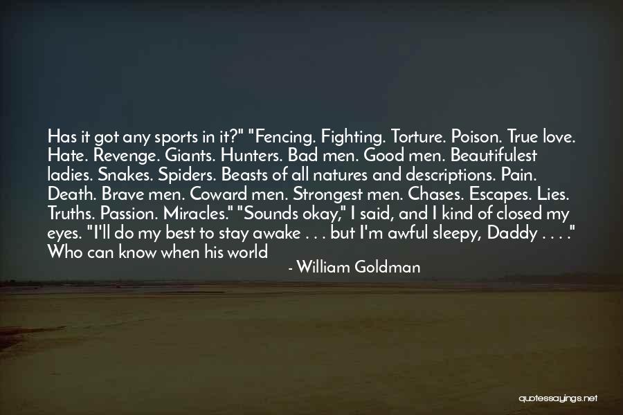 Fighting Death Quotes By William Goldman Fighting Death Quotes By William Goldman