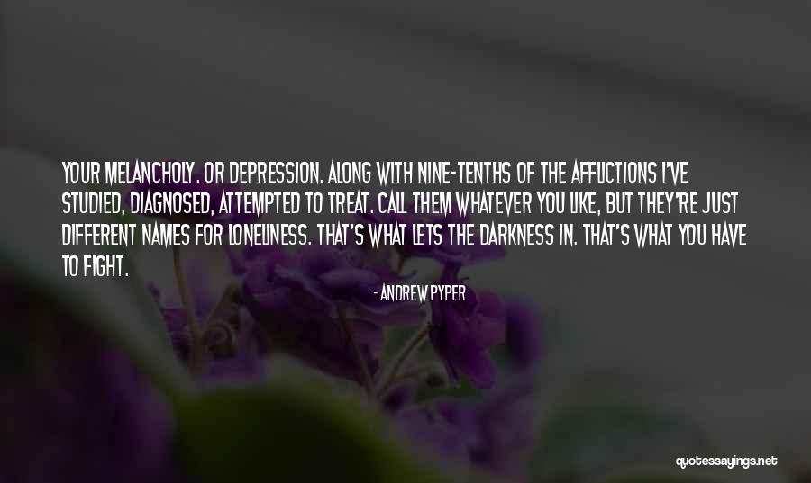 Fighting Depression Quotes By Andrew Pyper Fighting Depression Quotes By Andrew Pyper