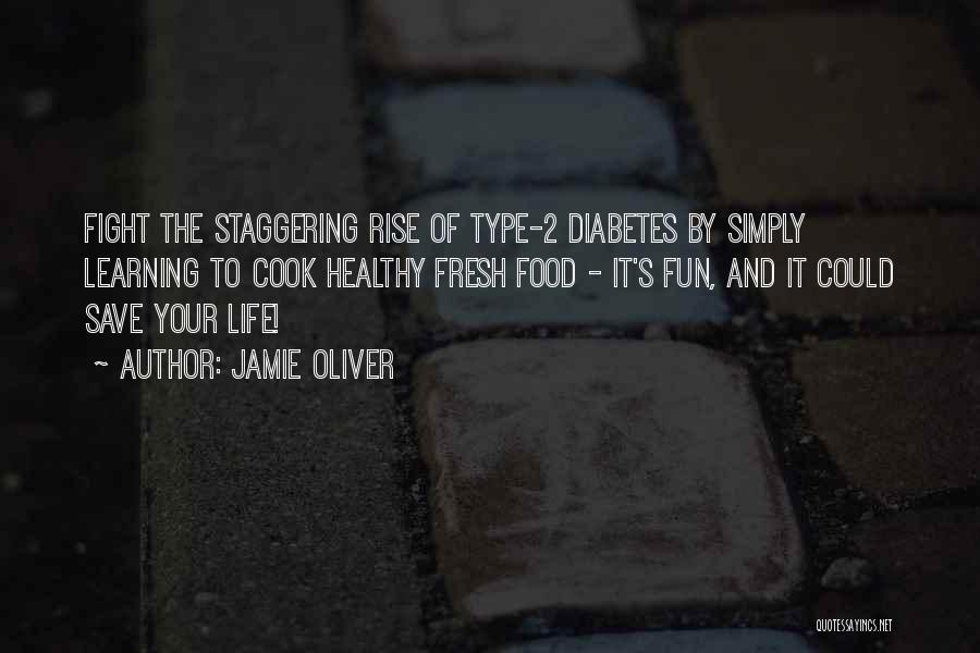 Fighting Diabetes Quotes By Jamie Oliver