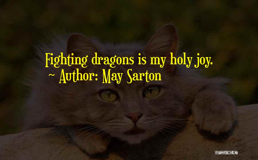 Fighting Dragons Quotes By May Sarton