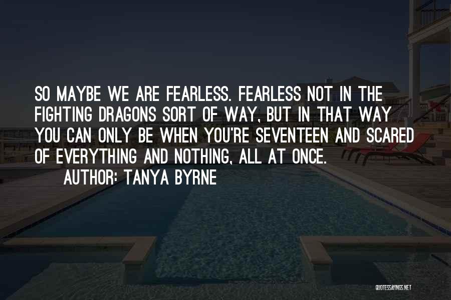 Fighting Dragons Quotes By Tanya Byrne