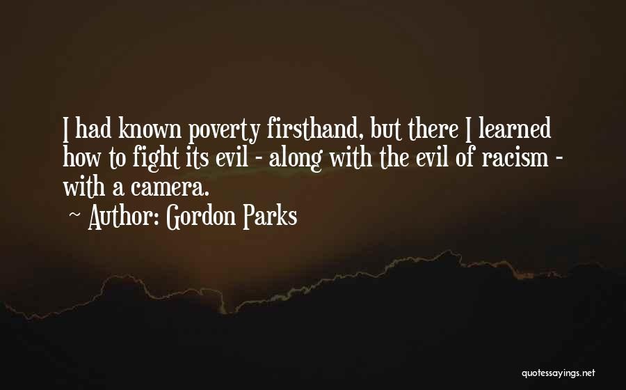Fighting Evil With Evil Quotes By Gordon Parks