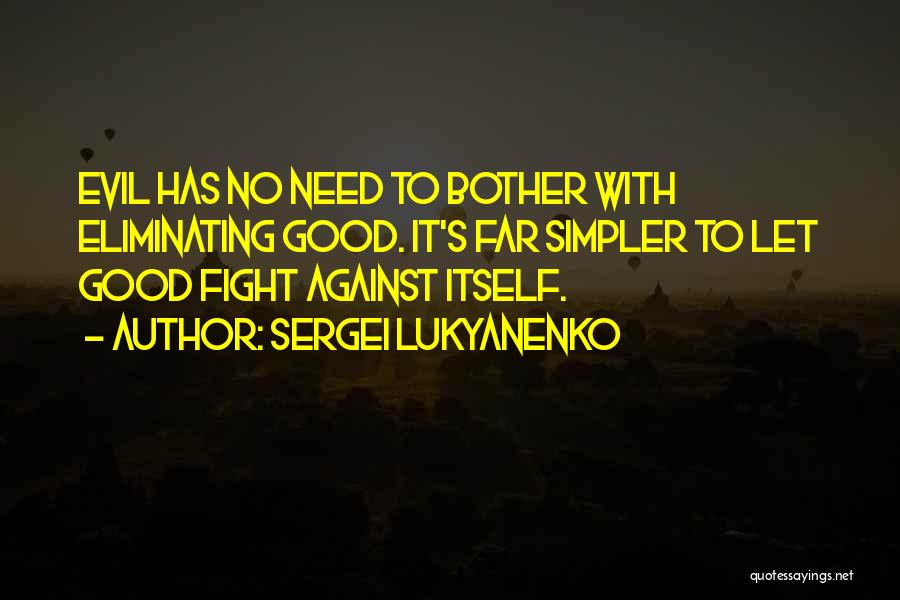 Fighting Evil With Evil Quotes By Sergei Lukyanenko