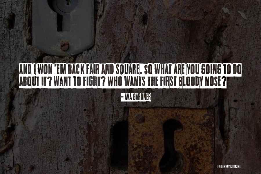 Fighting Fair Quotes By Ava Gardner Fighting Fair Quotes By Ava Gardner