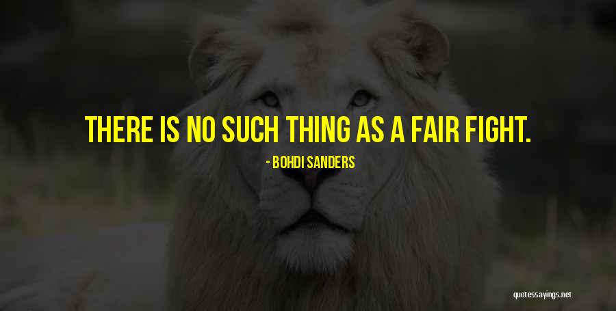 Fighting Fair Quotes By Bohdi Sanders Fighting Fair Quotes By Bohdi Sanders
