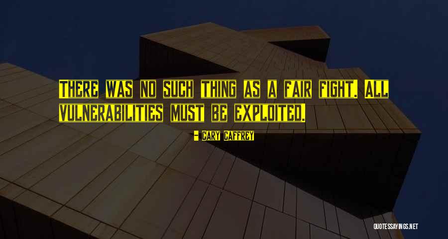 Fighting Fair Quotes By Cary Caffrey Fighting Fair Quotes By Cary Caffrey