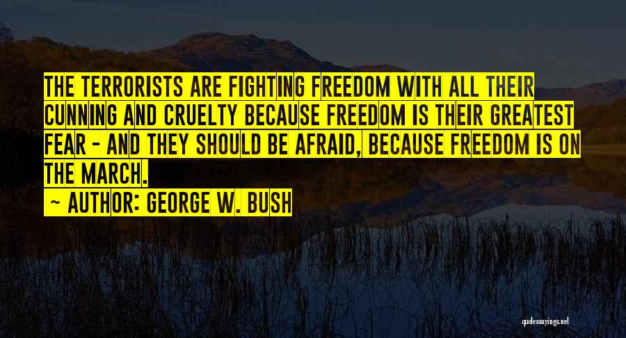 Fighting Fear Quotes By George W. Bush