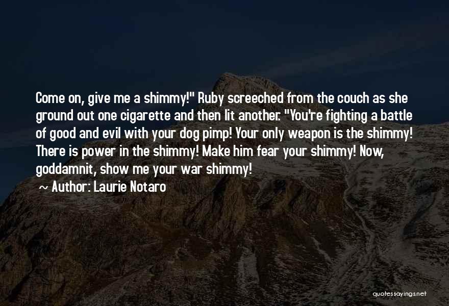 Fighting Fear Quotes By Laurie Notaro