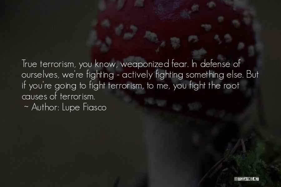 Fighting Fear Quotes By Lupe Fiasco