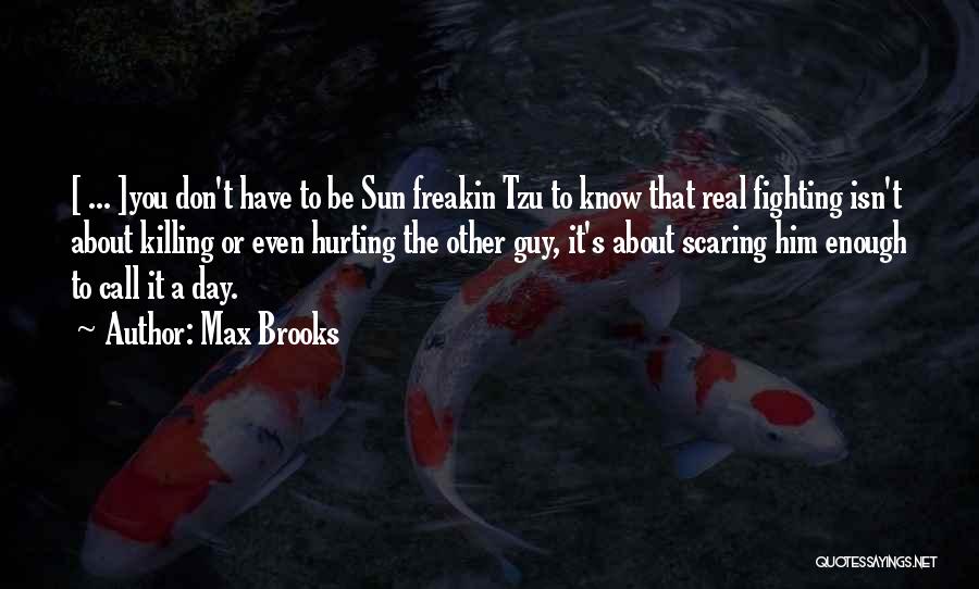 Fighting Fear Quotes By Max Brooks