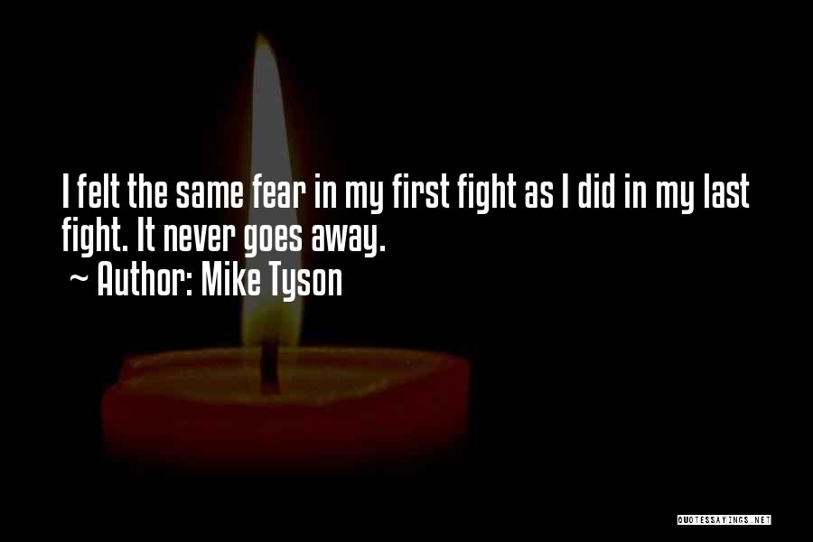 Fighting Fear Quotes By Mike Tyson