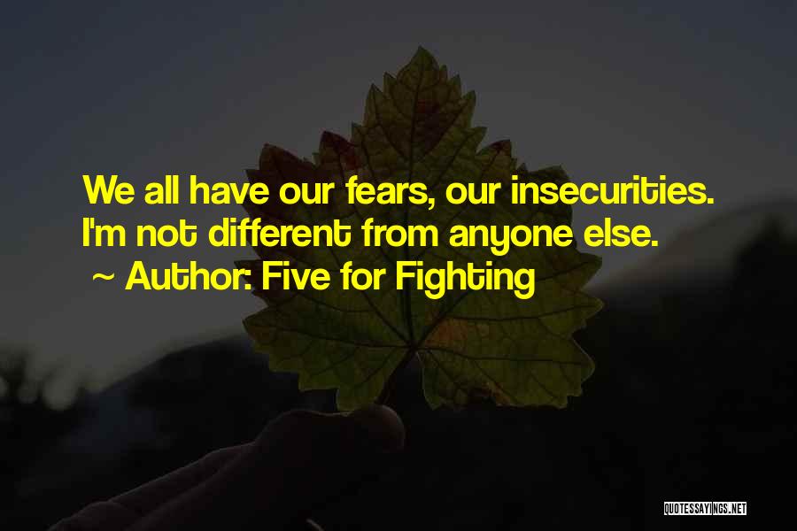 Fighting Fears Quotes By Five For Fighting