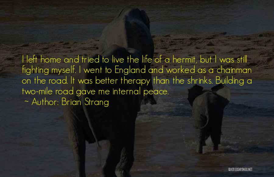 Fighting For A Better Life Quotes By Brian Strang