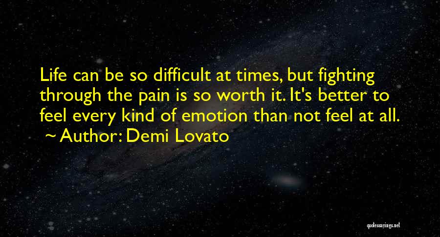 Fighting For A Better Life Quotes By Demi Lovato