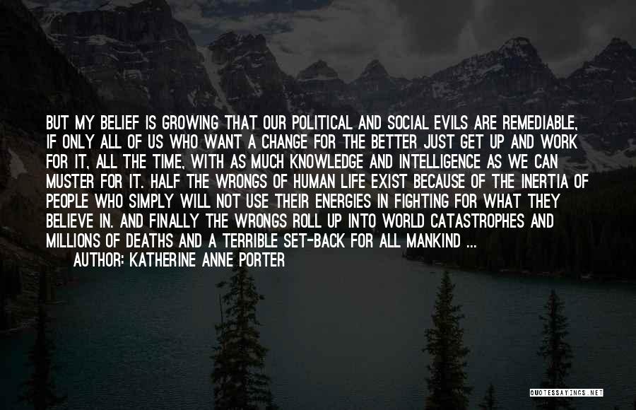 Fighting For A Better Life Quotes By Katherine Anne Porter