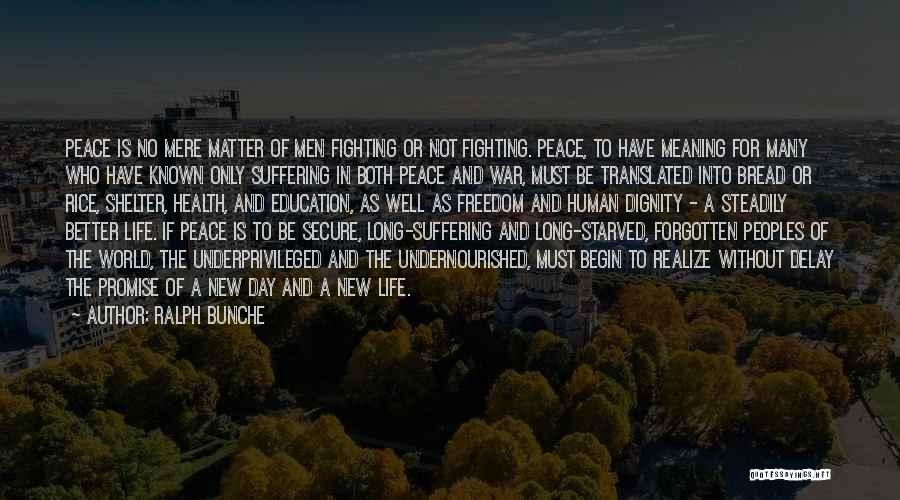 Fighting For A Better Life Quotes By Ralph Bunche