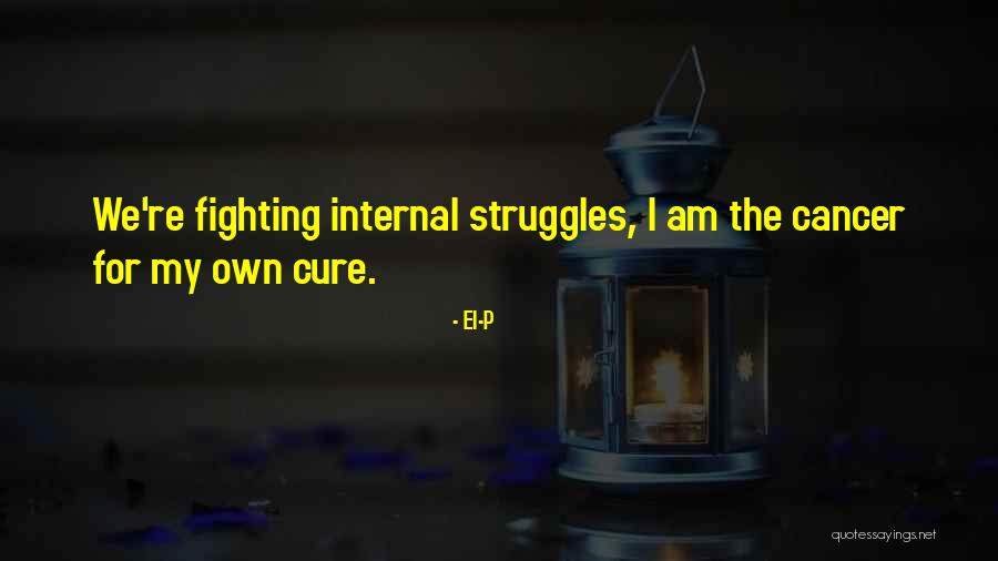 Fighting For A Cure Quotes By El-P Fighting For A Cure Quotes By El-P
