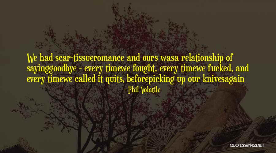 Fighting For A Relationship Quotes By Phil Volatile