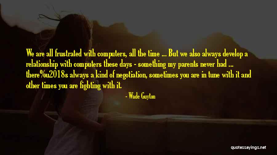 Fighting For A Relationship Quotes By Wade Guyton Fighting For A Relationship Quotes By Wade Guyton