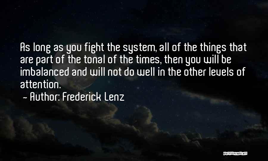 Fighting For Attention Quotes By Frederick Lenz