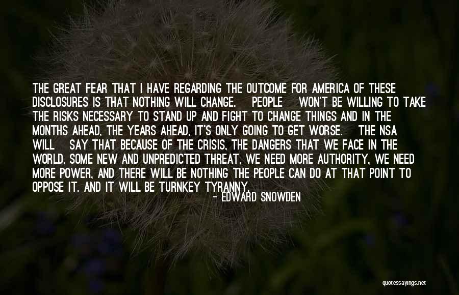 Fighting For Change Quotes By Edward Snowden Fighting For Change Quotes By Edward Snowden