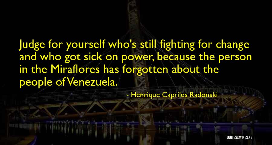 Fighting For Change Quotes By Henrique Capriles Radonski Fighting For Change Quotes By Henrique Capriles Radonski