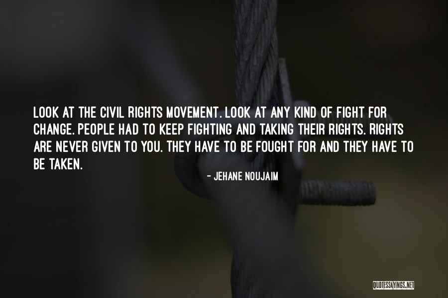Fighting For Change Quotes By Jehane Noujaim Fighting For Change Quotes By Jehane Noujaim