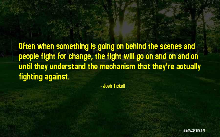 Fighting For Change Quotes By Josh Tickell Fighting For Change Quotes By Josh Tickell