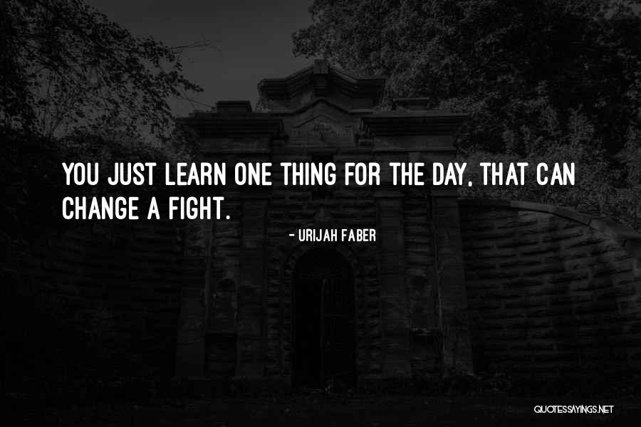 Fighting For Change Quotes By Urijah Faber Fighting For Change Quotes By Urijah Faber