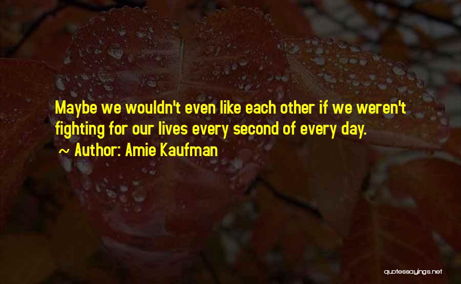 Fighting For Each Other Quotes By Amie Kaufman