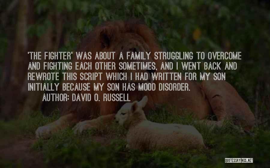 Fighting For Each Other Quotes By David O. Russell