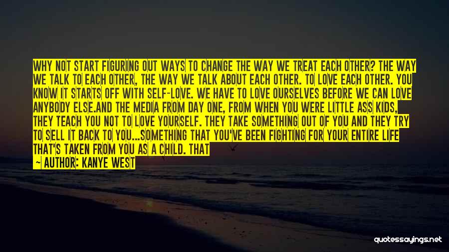 Fighting For Each Other Quotes By Kanye West