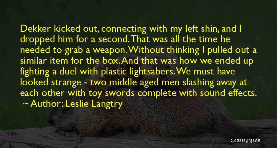 Fighting For Each Other Quotes By Leslie Langtry