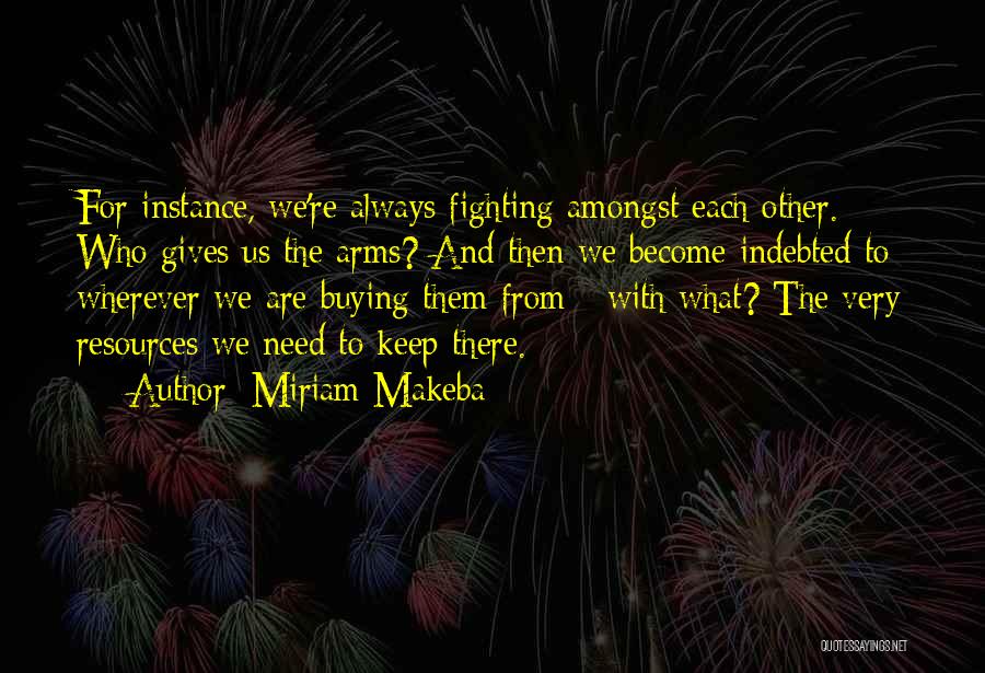 Fighting For Each Other Quotes By Miriam Makeba