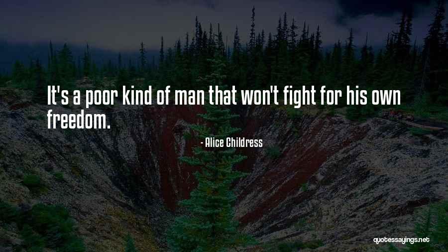 Fighting For Freedom Quotes By Alice Childress Fighting For Freedom Quotes By Alice Childress