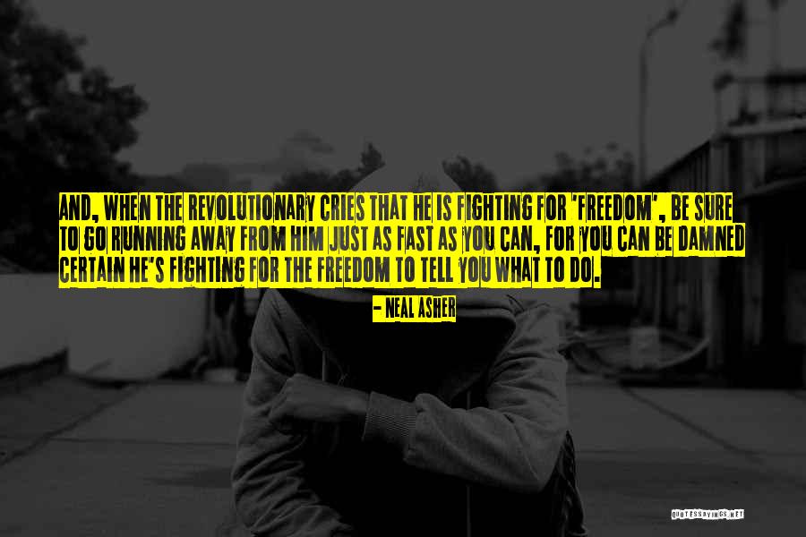 Fighting For Freedom Quotes By Neal Asher Fighting For Freedom Quotes By Neal Asher