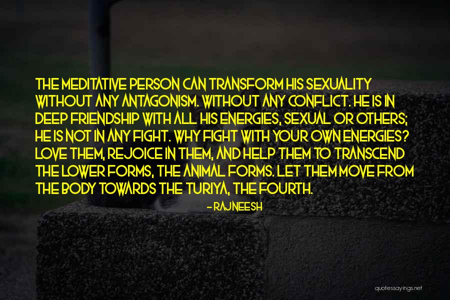 Fighting For Friendship Quotes By Rajneesh Fighting For Friendship Quotes By Rajneesh