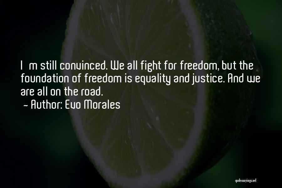 Fighting For Justice Quotes By Evo Morales