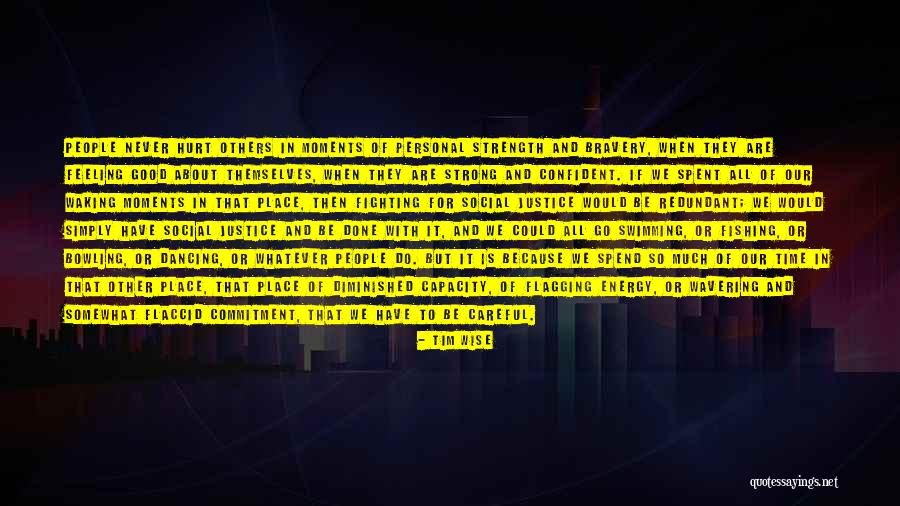 Fighting For Justice Quotes By Tim Wise Fighting For Justice Quotes By Tim Wise