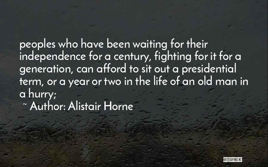 Fighting For Life Quotes By Alistair Horne